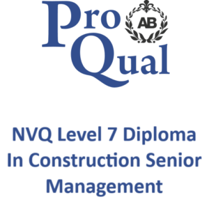 ProQual NVQ Level 7 Diploma In Construction Senior Management